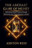 The Archaic Game of Money The Archaic Game of Money