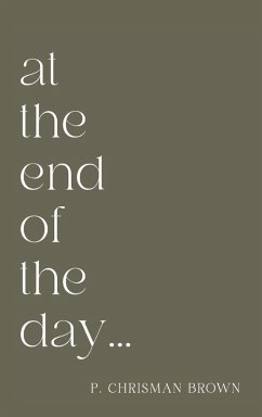 at the end of the day - Brown, P. Chrisman