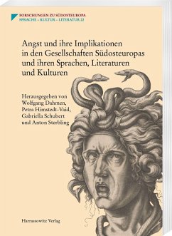 Angst und ihre Implikationen in den Gesellschaften Südosteuropas und ihren Sprachen, Literaturen und Kulturen Cover Angst und ihre Implikationen in den Gesellschaften Südosteuropas und ihren Sprachen, Literaturen und Kulturen