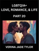 LGBTQIA+ Love, Romance, Sex, and Life (Part 20)- Queer Voices, Resilient Lives, Short Essays on Rights, Social Life, Experiences and Challenges of Being Lesbian, Gay, Queer and Non-binary, Identity, and Liberation, Fight for Rainbow Pride Equality LGBTQIA+ Love, Romance, Sex, and Life (Part 20)- Queer Voices, Resilient Lives, Short Essays on Rights, Social Life, Experiences and Challenges of Being Lesbian, Gay, Queer and Non-binary, Identity, and Liberation, Fight for Rainbow Pride Equality