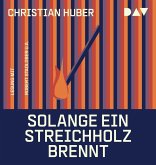 Solange ein Streichholz brennt Solange ein Streichholz brennt