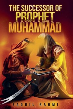 The Successor of Prophet Muhammad - Rahmi, Fadhil