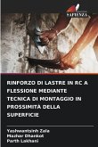 RINFORZO DI LASTRE IN RC A FLESSIONE MEDIANTE TECNICA DI MONTAGGIO IN PROSSIMITÀ DELLA SUPERFICIE RINFORZO DI LASTRE IN RC A FLESSIONE MEDIANTE TECNICA DI MONTAGGIO IN PROSSIMITÀ DELLA SUPERFICIE