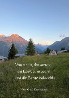 Cover Von einem, der auszog, die Welt zu erobern - und die Berge entdeckte