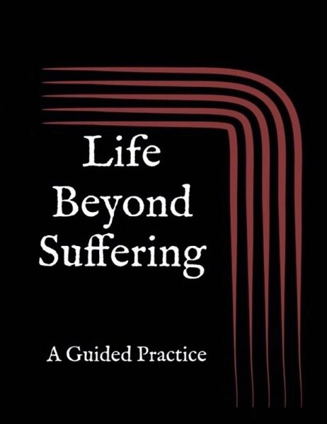Life Beyond Suffering