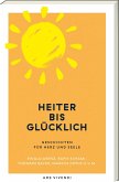 Heiter bis glücklich - Geschichten für Herz und Seele Heiter bis glücklich - Geschichten für Herz und Seele