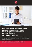 UM ESTUDO COMPARATIVO SOBRE ESTRATÉGIAS DE RETENÇÃO DE TRABALHADORES