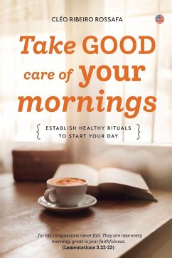 Take GOOD care of your mornings - Rossafa, Cléo Ribeiro