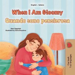 When I am Gloomy (English Italian Bilingual Children's Book) When I am Gloomy (English Italian Bilingual Children's Book)