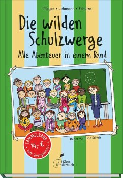 Die wilden Schulzwerge - Alle Abenteuer in einem Band - Meyer, Lehmann