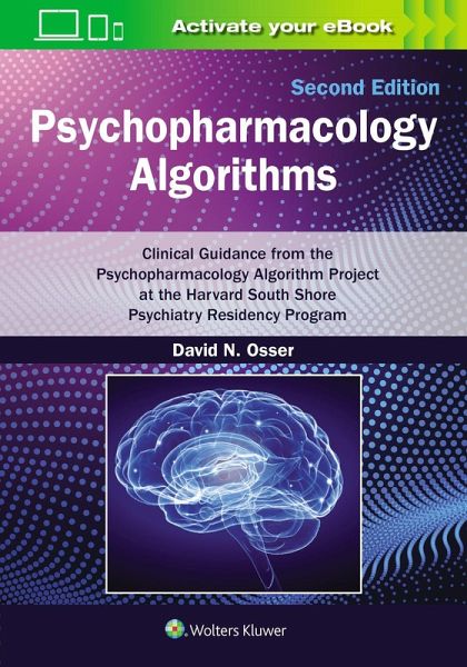 Psychopharmacology Algorithms: Print + eBook with Multimedia Psychopharmacology Algorithms: Print + eBook with Multimedia