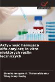 Aktywno¿¿ hamuj¿ca alfa-amylaz¿ in vitro niektórych ro¿lin leczniczych