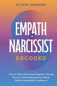 Empath vs Narcissist Decoded - Rosner, Hitomi Empath vs Narcissist Decoded - Rosner, Hitomi