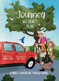 The Journey We Didn't Plan The Journey We Didn't Plan