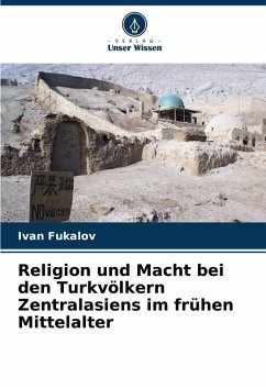 Cover Religion und Macht bei den Turkvölkern Zentralasiens im frühen Mittelalter