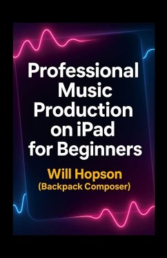 iPad Music Production - Hopson, William