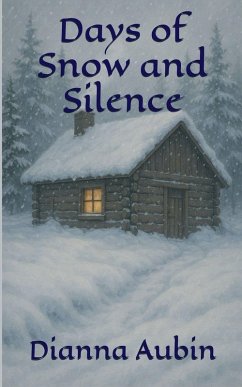 Days of Snow and Silence - Aubin, Dianna Days of Snow and Silence - Aubin, Dianna
