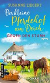 Der kleine Pferdehof am Deich - Gegen den Sturm Der kleine Pferdehof am Deich - Gegen den Sturm