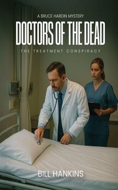 A Bruce Hardin Mystery DOCTORS OF THE DEAD - Hankins, Bill
