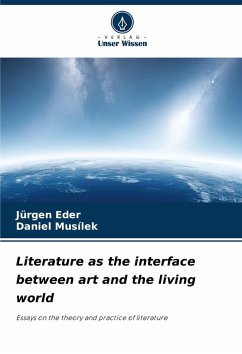 Literature as the interface between art and the living world - Eder, Jürgen;Musílek, Daniel