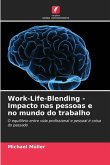 Work-Life-Blending - Impacto nas pessoas e no mundo do trabalho