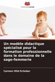 Un modèle didactique spécialisé pour la formation professionnelle dans le domaine de la sage-femmerie