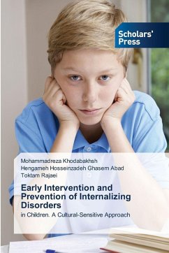 Early Intervention and Prevention of Internalizing Disorders - Khodabakhsh, Mohammadreza;Hosseinzadeh Ghasem Abad, Hengameh;Rajaei, Toktam