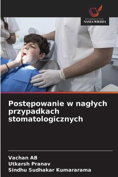 Post¿powanie w nag¿ych przypadkach stomatologicznych - AB, Vachan;Pranav, Utkarsh;Kumararama, Sindhu Sudhakar Post¿powanie w nag¿ych przypadkach stomatologicznych - AB, Vachan;Pranav, Utkarsh;Kumararama, Sindhu Sudhakar