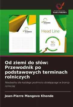 Cover Od ziemi do s¿ów: Przewodnik po podstawowych terminach rolniczych
