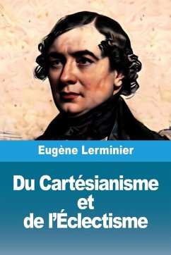 Du Cartésianisme et de l'Éclectisme - Lerminier, Eugène