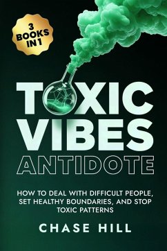 Toxic Vibes Antidote (3 Books in 1) - Hill, Chase Toxic Vibes Antidote (3 Books in 1) - Hill, Chase