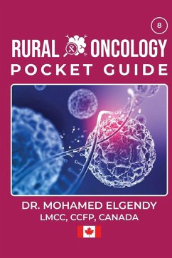 RURAL ONCOLOGY POCKET GUIDE - Elgendy, Mohamed RURAL ONCOLOGY POCKET GUIDE - Elgendy, Mohamed