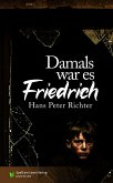 Damals war es Friedrich Damals war es Friedrich