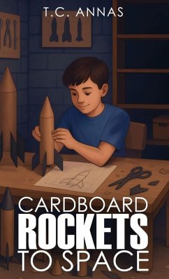 Cardboard Rockets to Space - Annas, T. C.