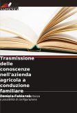 Trasmissione delle conoscenze nell'azienda agricola a conduzione familiare Trasmissione delle conoscenze nell'azienda agricola a conduzione familiare
