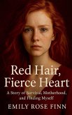 Red Hair, Fierce Heart, A story of Survival Red Hair, Fierce Heart, A story of Survival