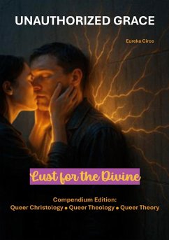 Unauthorized Grace: Lust for the Divine