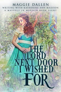 Cover The Lord Next Door I Wished For (A Maypole in Mayfair, #8) (eBook, ePUB)