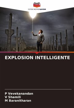 EXPLOSION INTELLIGENTE - Vevekanandan, P;Shamili, V;Baranitharan, M EXPLOSION INTELLIGENTE - Vevekanandan, P;Shamili, V;Baranitharan, M