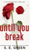 Until You Break Until You Break