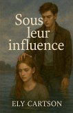 Sous leur influence Sous leur influence