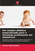 Um modelo didático especializado para a formação profissional em obstetrícia Um modelo didático especializado para a formação profissional em obstetrícia