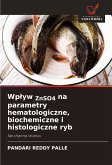 Wp¿yw ZnSO4 na parametry hematologiczne, biochemiczne i histologiczne ryb Wp¿yw ZnSO4 na parametry hematologiczne, biochemiczne i histologiczne ryb