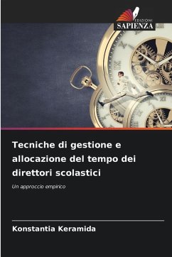 Tecniche di gestione e allocazione del tempo dei direttori scolastici - Keramida, Konstantia Tecniche di gestione e allocazione del tempo dei direttori scolastici - Keramida, Konstantia