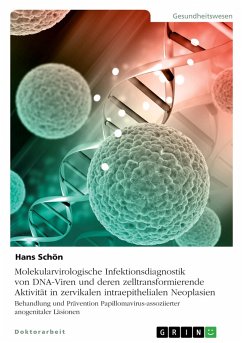 Molekularvirologische Infektionsdiagnostik von DNA-Viren und deren zelltransformierende Aktivität in zervikalen intraepithelialen Neoplasien Cover Molekularvirologische Infektionsdiagnostik von DNA-Viren und deren zelltransformierende Aktivität in zervikalen intraepithelialen Neoplasien