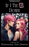 If I Tie U Down (Teardrop Edition) (eBook, ePUB) If I Tie U Down (Teardrop Edition) (eBook, ePUB)