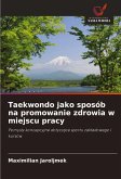 Taekwondo jako sposób na promowanie zdrowia w miejscu pracy