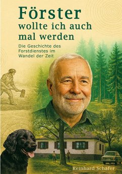 Förster wollte ich auch mal werden Cover Förster wollte ich auch mal werden