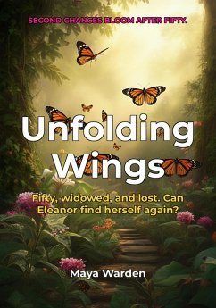 Unfolding Wings - A Novel of Second Chances (eBook, ePUB) - Wilde, Aria
