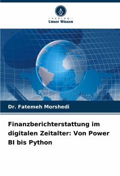 Finanzberichterstattung im digitalen Zeitalter: Von Power BI bis Python - Morshedi, Dr. Fatemeh